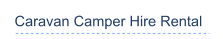 Caravan Camper Hire Rental